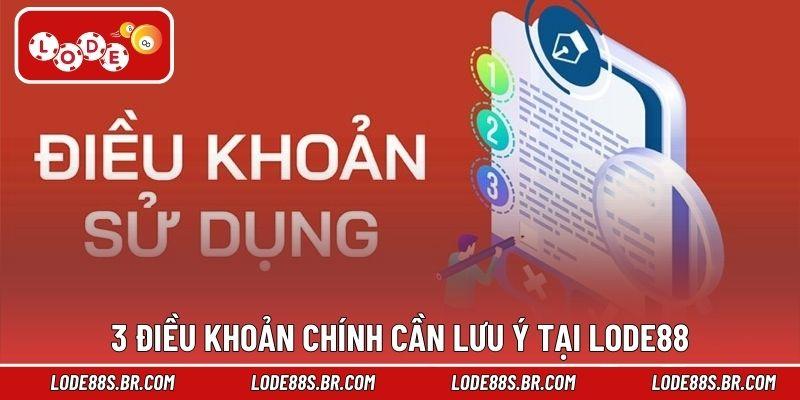 3 điều khoản chính cần lưu ý tại LODE88