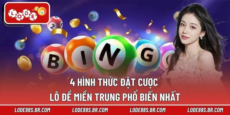 4 hình thức đặt cược lô đề miền Trung phổ biến nhất