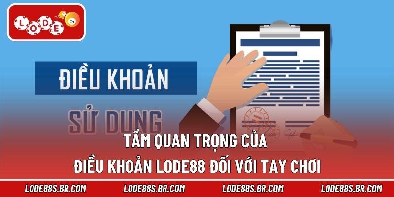 Tầm quan trọng của điều khoản LODE88 đối với tay chơi